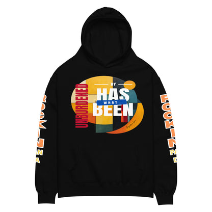 Unburdened by What Has Been Unisex Oversized Hoodie