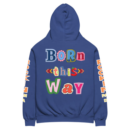 Born This Way Heavyweight Oversized Unisex Hoodie