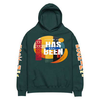 Unburdened by What Has Been Unisex Oversized Hoodie