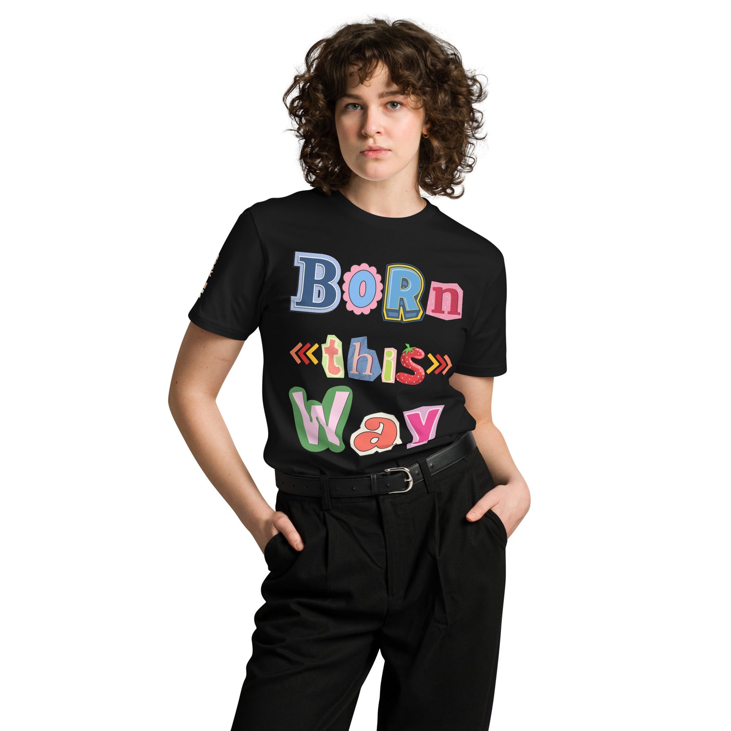 Born This Way Premium Unisex T-shirt