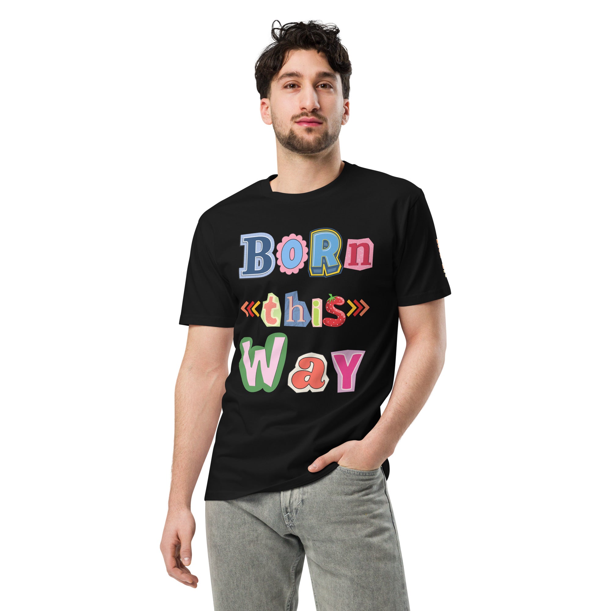 Born This Way Premium Unisex T-shirt