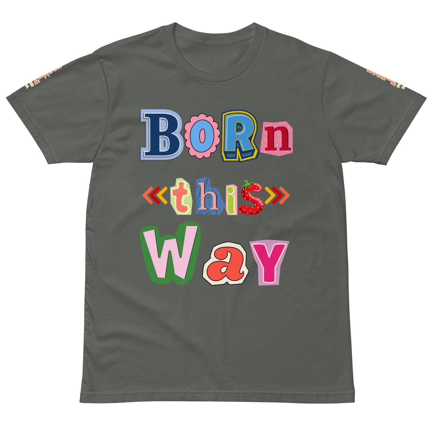 Born This Way Premium Unisex T-shirt