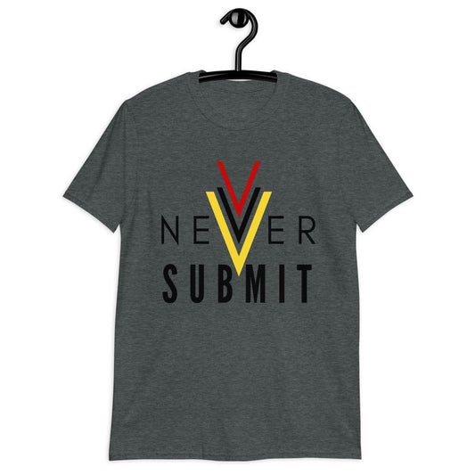 Never Submit - Be Strong Short Sleeve Unisex Softstyle Tee