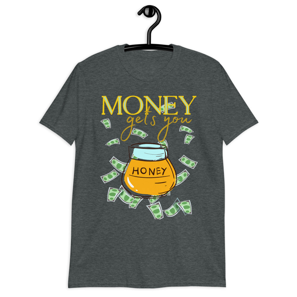 Money Gets You Honey camiseta unisex de manga corta Softstyle