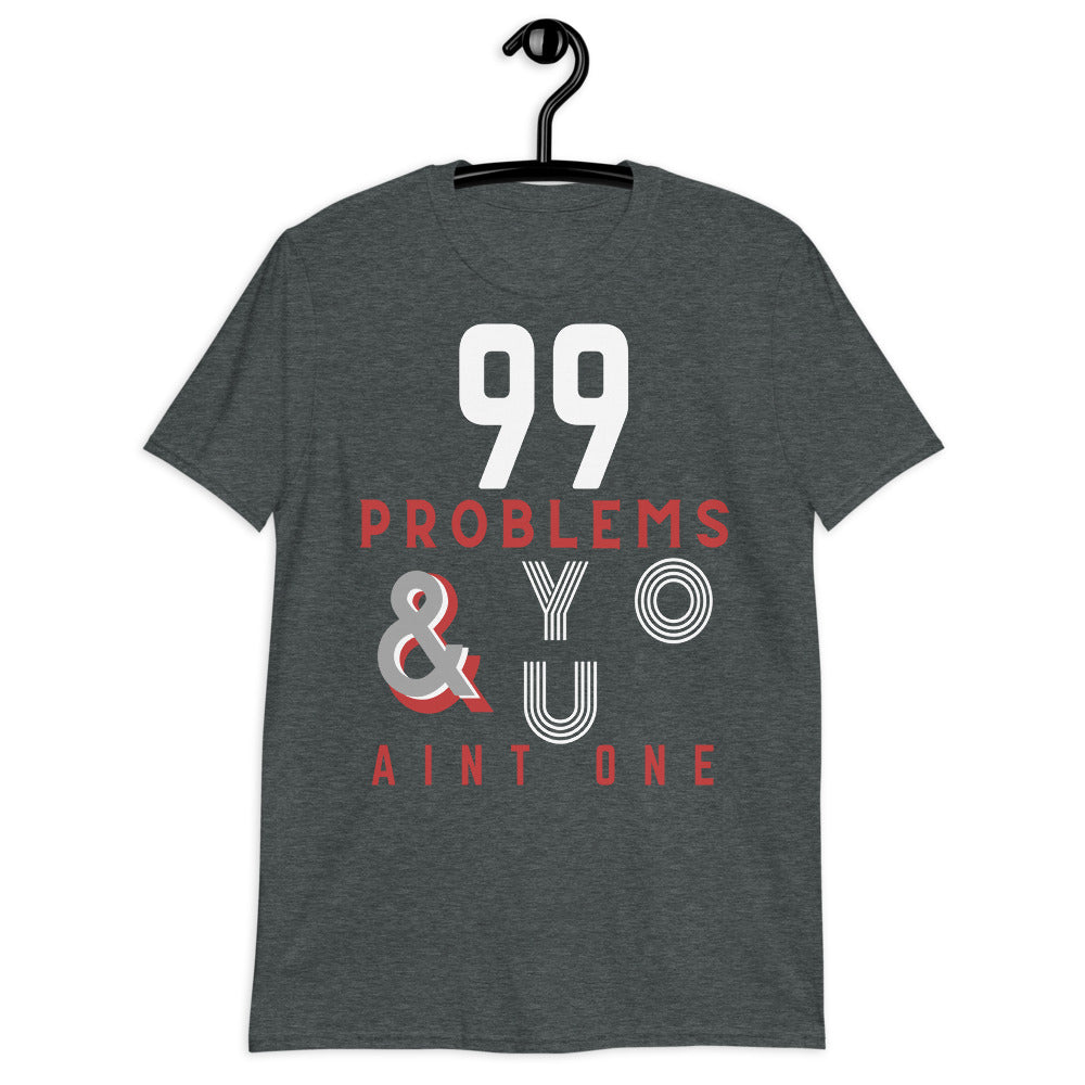 99 Problems Short Sleeve Unisex Softstyle Tee