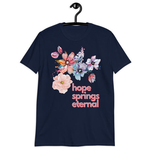 Hope Springs Eternal Short Sleeve Unisex Softstyle Tee